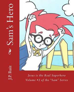 Sam's Hero de J. P. Ruiz