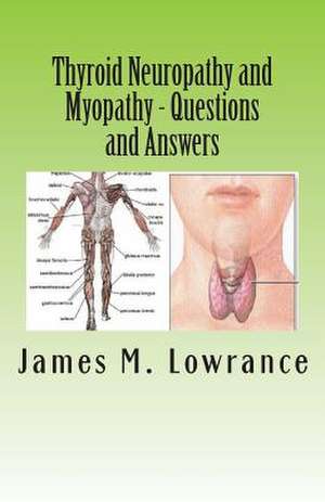 Thyroid Neuropathy and Myopathy Questions and Answers de James M. Lowrance