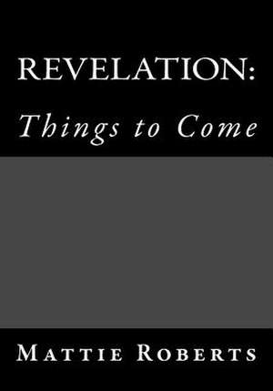 Revelation de Mattie Roberts