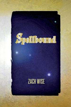 Spellbound de Zach Wise