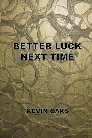 Better Luck Next Time de Kevin Oaks