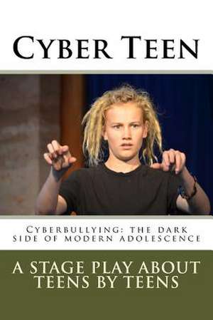 Cyber Teen de The Cyber Bullying Project