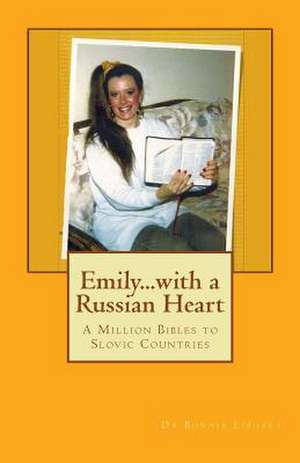 Emily...with a Russian Heart de Bonnie Libhart