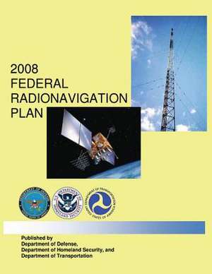 2008 Federal Radionaviagion Plan de U S Department of Defense