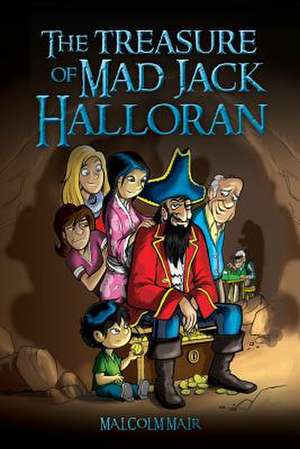 The Treasure of Mad Jack Halloran de Malcolm Mair