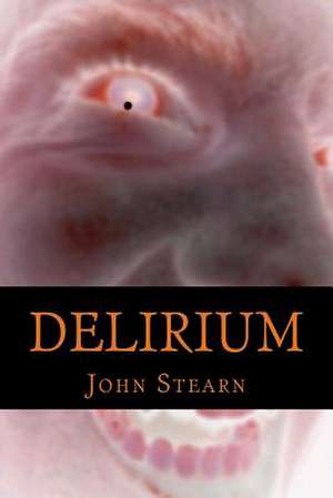 Delirium de John Stearn