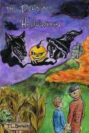 The Door to Halloween de T. L. Barrett