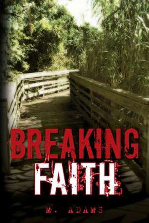 Breaking Faith de M. Adams