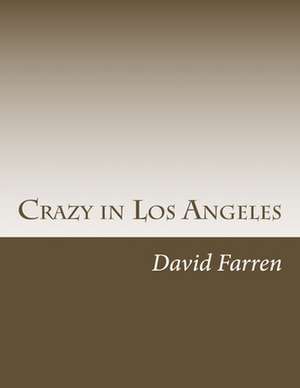 Crazy in Los Angeles de David Farren