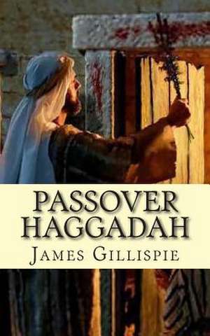 Passover Haggadah de James Gillispie