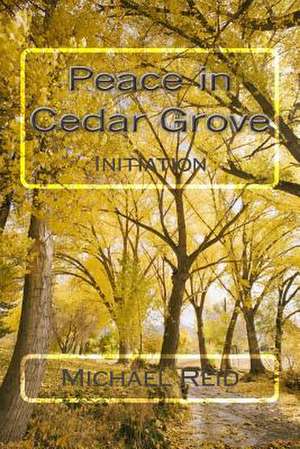 Peace in Cedar Grove de Michael Reid