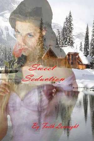 Sweet Seduction de Faith Loveright