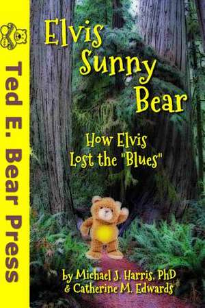 Elvis Sunny Bear (Black & White Interior Version) de Michael J. Harris Phd