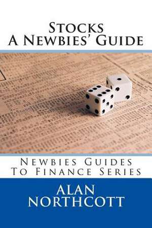 Stocks a Newbies' Guide de Alan Northcott