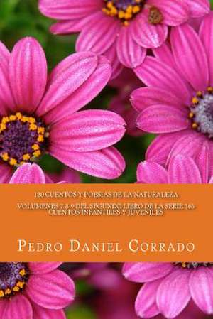 Cuentos y Poesias de La Naturaleza - Volumenes 7-8-9 de MR Pedro Daniel Corrado