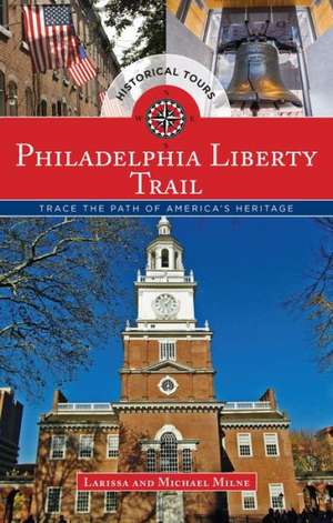 Philadelphia Liberty Trail de Larissa Milne