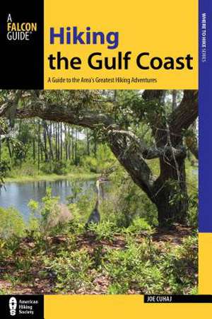 Hiking the Gulf Coast de Joe Cuhaj