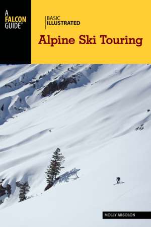 Basic Illustrated Alpine Ski Touring de Molly Absolon