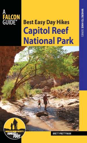 Best Easy Day Hikes Capitol Reef National Park de Brett Prettyman