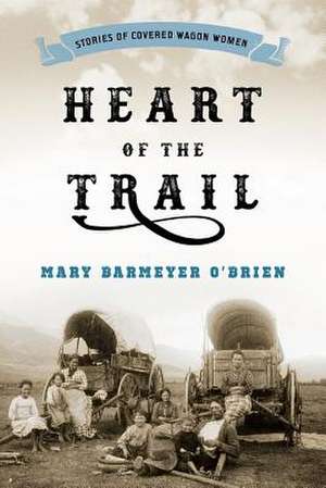 HEART OF THE TRAIL 20TH ANNIVEPB de Mary Barmeyer O'Brien