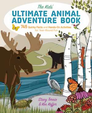 The Kids' Ultimate Animal Adventure Book de Stacy Tornio