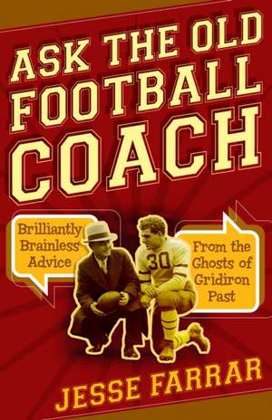 Ask the Old Football Coach de Jesse Farrar