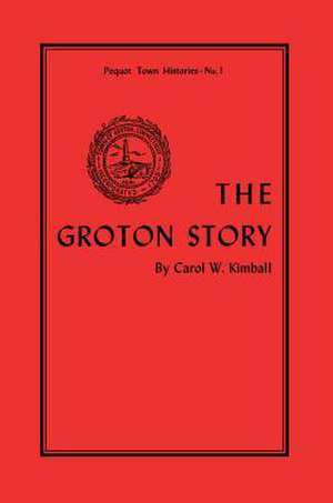 GROTON STORY de Carol Kimball