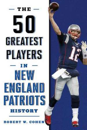 50 GREATEST PLAYERS NEW ENGLANPB de Robert W. Cohen