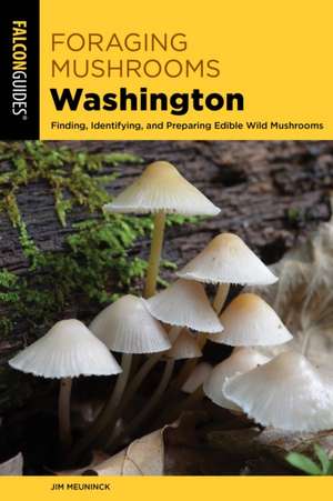 FORAGING MUSHROOMS WASHINGTON PB de Jim Meuninck