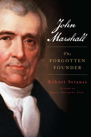 JOHN MARSHALL THE FORGOTTEN FOCB de Robert Strauss