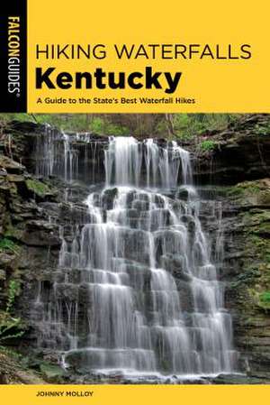 HIKING WATERFALLS IN KENTUCKY PB de Johnny Molloy