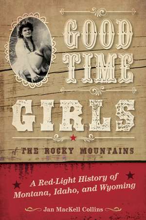 Red Light Women of Montana, Idaho, and Wyoming de Jan MacKell Collins