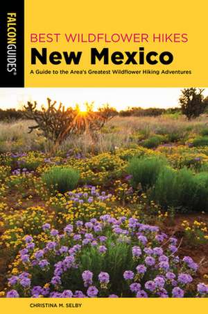 BEST WILDFLOWER HIKES NEW MEXIPB de Christina M. Selby