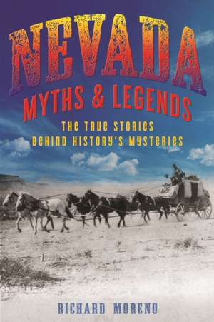 Nevada Myths and Legends de Richard Moreno