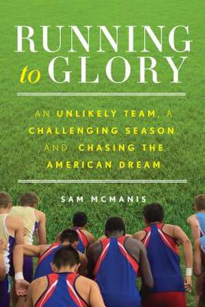 RUNNING TO GLORY de Sam McManis