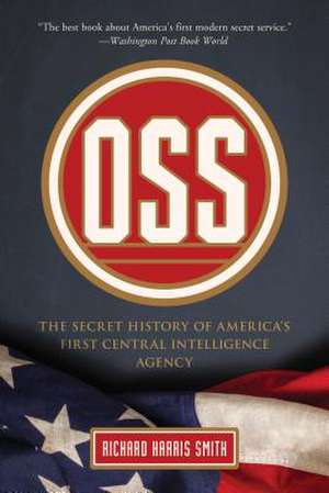 OSS THE SECRET HISTORY OF AMEPB de Richard Harris Smith