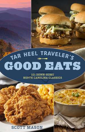 Tar Heel Traveler's Good Eats de Scott Mason