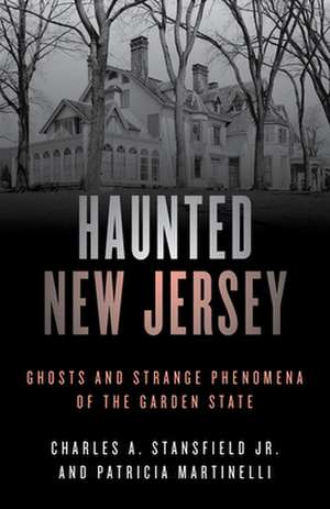 Haunted New Jersey de Charles A. Stansfield