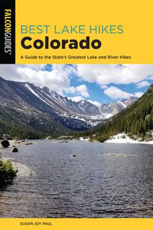 BEST LAKE HIKES COLORADO A GUPB de Stewart M. Green