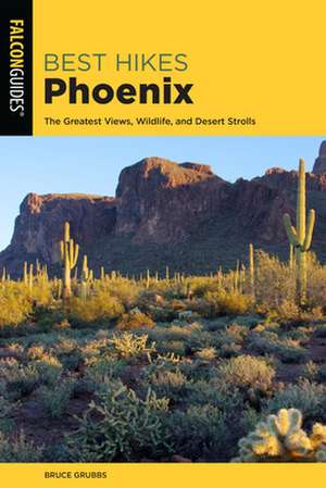 BEST HIKES PHOENIX 2ED de Bruce Grubbs