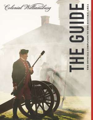 Colonial Williamsburg: The Guide de The Colonial Williamsburg Foundation