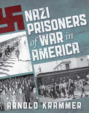 NAZI PRISONERS OF WAR IN AMERIPB de Arnold Krammer