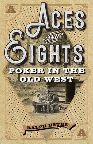 Aces and Eights de Ralph Estes