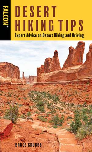 DESERT HIKING TIPS EXPERT ADVPB de Bruce Grubbs