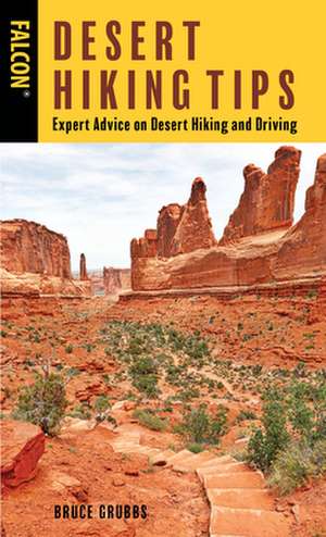 Desert Hiking Tips de Bruce Grubbs