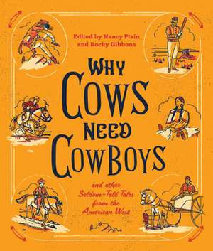 Why Cows Need Cowboys de Nancy Plain