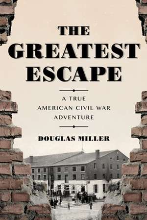 GREATEST ESCAPE de Douglas Miller