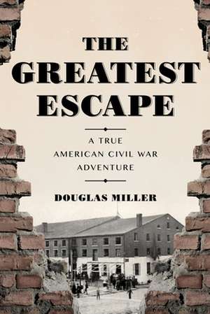 The Greatest Escape de Douglas Miller