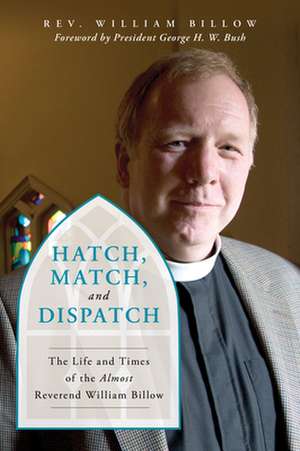 HATCH MATCH AMP DISPATCHTHE LIFPB de William Billow