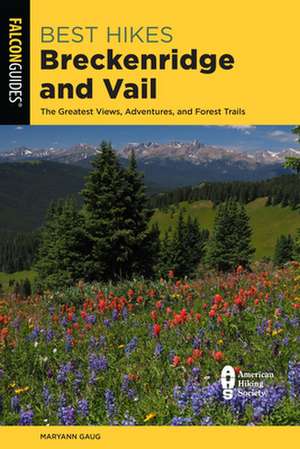 BEST HIKES BRECKENRIDGE AMP VAILPB de Maryann Gaug